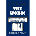 Speaking The Word: Scriptures For The Speaking Choir - Paperback