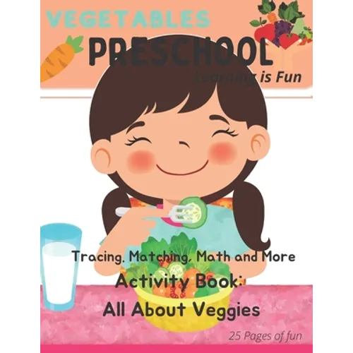 My Preschool: Tracing, Matching, Math and More: All about Vegetables - Paperback