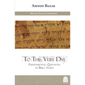 To This Very Day: Fundamental Questions in the Bible Study - Hardcover