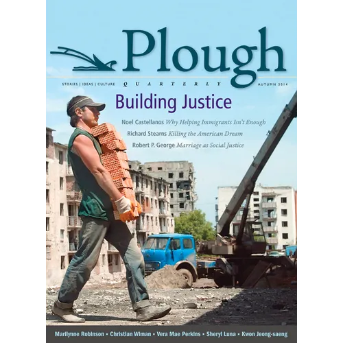 Plough Quarterly No. 2: Building Justice - Paperback