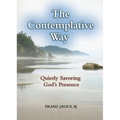 The Contemplative Way: Quietly Savoring God's Presence - Paperback