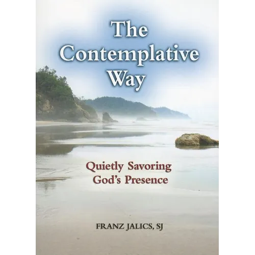 The Contemplative Way: Quietly Savoring God's Presence - Paperback