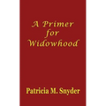 A Primer for Widowhood - Paperback