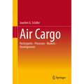 Air Cargo: Participants - Processes - Markets - Developments - Paperback
