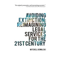Avoiding Extinction: Reimagining Legal Services for the 21st Century - Paperback