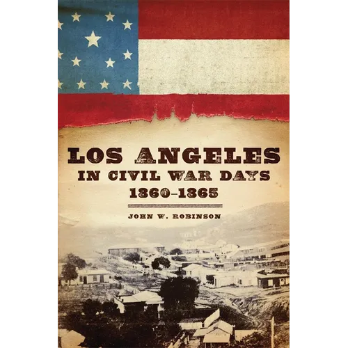 Los Angeles in Civil War Days, 1860-1865 - Paperback