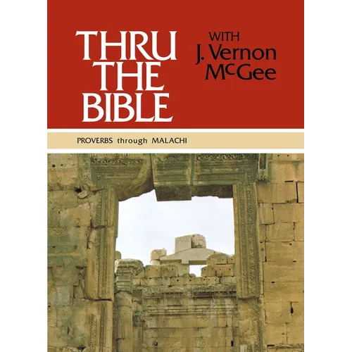 Thru the Bible Vol. 3: Proverbs Through Malachi: Simple Teaching of the Whole Bible 3 - Hardcover