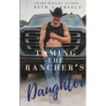 Taming The Rancher's Daughter - Paperback