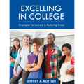 Excelling in College: Strategies for Success and Reducing Stress - Paperback