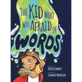 The Kid Who Was Afraid of Words - Hardcover