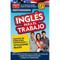 Inglés En 100 Días - Inglés Para El Trabajo / English for Work - Paperback