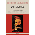 El Chacho - Ultimo caudillo de la montonera de los llanos - Paperback
