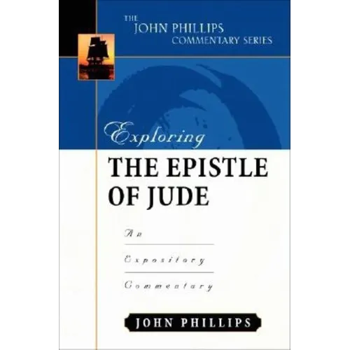 Exploring the Epistle of Jude: An Expository Commentary - Hardcover