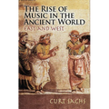 The Rise of Music in the Ancient World: East and West - Paperback