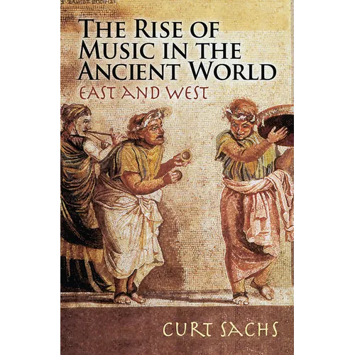 The Rise of Music in the Ancient World: East and West - Paperback