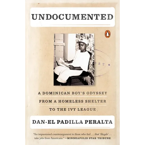 Undocumented: A Dominican Boy's Odyssey from a Homeless Shelter to the Ivy League - Paperback