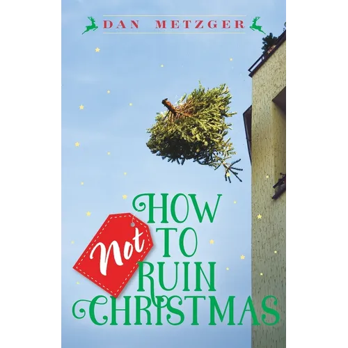 How Not to Ruin Christmas: Don't Miss the Miracle of God's Greatest Gift - Paperback