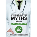 Weeding Out the Myths About Marijuana - Paperback