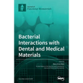 Bacterial Interactions with Dental and Medical Materials - Hardcover