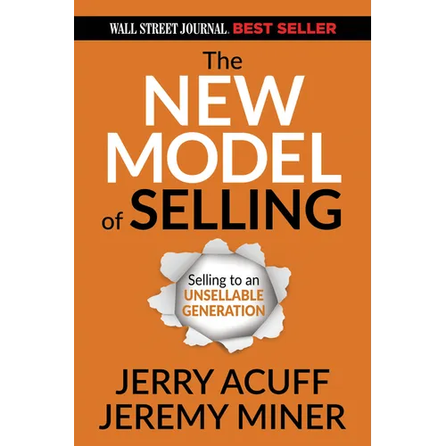 The New Model of Selling: Selling to an Unsellable Generation - Paperback