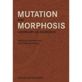Mutation and Morphosis: Landscape as Aggregate - Paperback