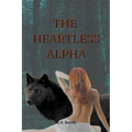 The Heartless Alpha - Paperback
