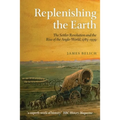 Replenishing the Earth: The Settler Revolution and the Rise of the Anglo-World, 1783-1939 - Paperback