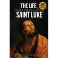 The Life and Prayers of Saint Luke - Paperback