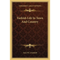 Turkish Life In Town And Country - Paperback