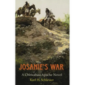 Josanie's War: A Chiricahua Apache Novel Volume 27 - Paperback