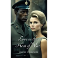 Love in the Heat of War - Paperback