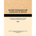 REVISED STANDARDS AND GUIDELINES OF SERVICE for the Library of Congress Network of Libraries for the Blind and Physically Handicapped, 2011 - Paperback