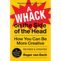 A Whack on the Side of the Head: How You Can Be More Creative - Paperback