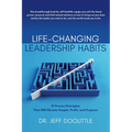 Life-Changing Leadership Habits: 10 Proven Principles That Will Elevate People, Profit, and Purpose - Paperback