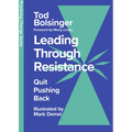Leading Through Resistance: Quit Pushing Back - Hardcover