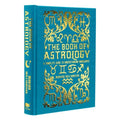 The Book of Astrology: A Complete Guide to Understanding Horoscopes - Hardcover