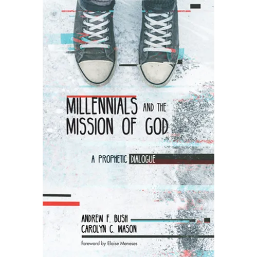 Millennials and the Mission of God: A Prophetic Dialogue - Paperback