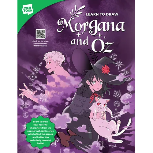 Learn to Draw Morgana and Oz: Learn to Draw Your Favorite Characters from the Popular Webcomic Series with Behind-The-Scenes and Insider Tips Exclusiv - Paperback