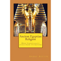 Ancient Egyptian religion: How Christianity stole from its mother - Paperback