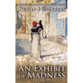 An Exhibit of Madness - Paperback