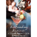 Bartending Basics: A Complete Beginner's Guide - Paperback