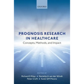 Prognosis Research in Healthcare: Concepts, Methods, and Impact - Paperback