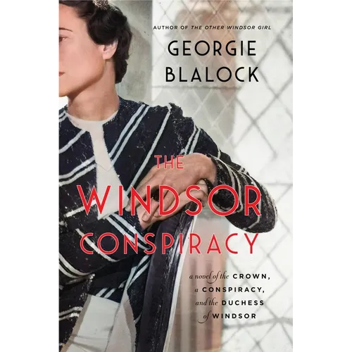 The Windsor Conspiracy: A Novel of the Crown, a Conspiracy, and the Duchess of Windsor - Paperback