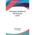 Principios Metafisicos Del Derecho (1873) - Paperback