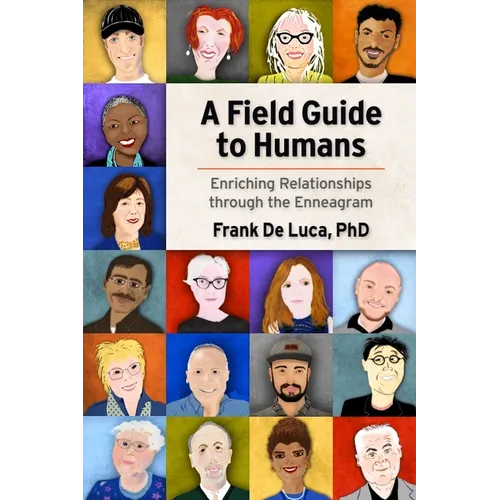 A Field Guide to Humans: Enriching Relationships Through the Enneagram - Paperback