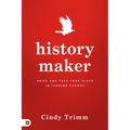History Maker: Arise and Take Your Place in Leading Change - Paperback