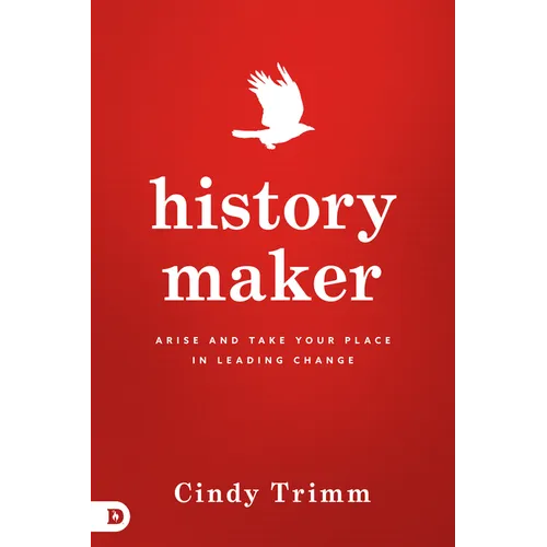 History Maker: Arise and Take Your Place in Leading Change - Paperback