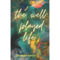 The Well-Played Life - Paperback