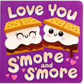 Love You s'More and s'More - Board Book