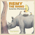 Remy the Rhino Learns Patience - Hardcover